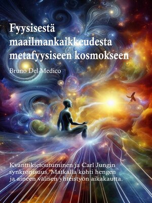 cover image of Fyysisestä maailmankaikkeudesta metafyysiseen kosmokseen